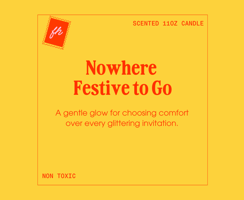Nowhere Festive to Go Candle 11oz | Scented Glass Candle